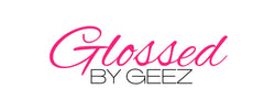 Glossed By Geez